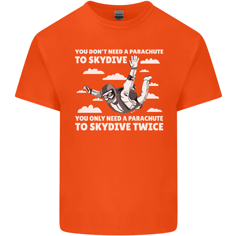 You a Parachute to Skydive Twice Skydiving Mens Cotton T-Shirt Tee Top Orange