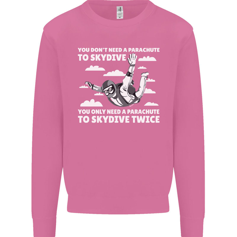 You a Parachute to Skydive Twice Skydiving Mens Sweatshirt Jumper Azalea