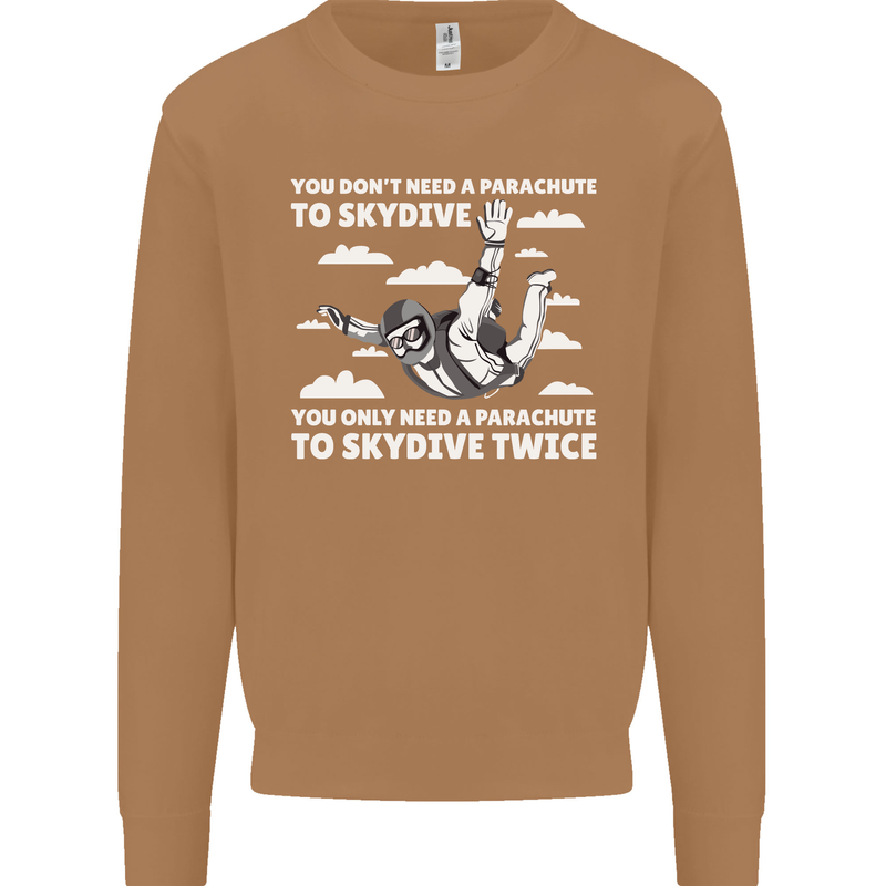 You a Parachute to Skydive Twice Skydiving Mens Sweatshirt Jumper Caramel Latte