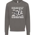 You a Parachute to Skydive Twice Skydiving Mens Sweatshirt Jumper Charcoal