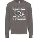 You a Parachute to Skydive Twice Skydiving Mens Sweatshirt Jumper Charcoal