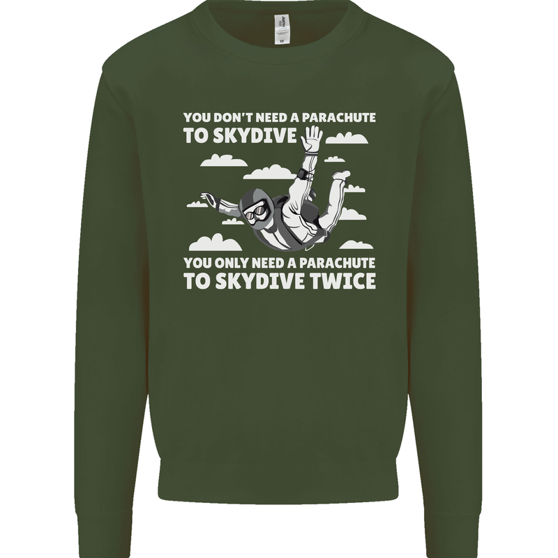 You a Parachute to Skydive Twice Skydiving Mens Sweatshirt Jumper Forest Green