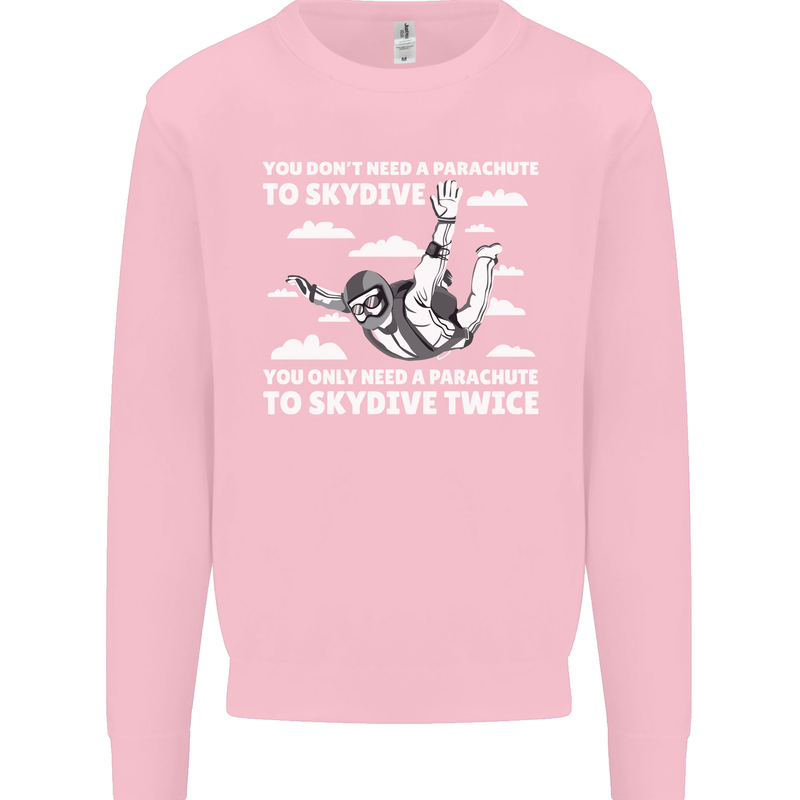 You a Parachute to Skydive Twice Skydiving Mens Sweatshirt Jumper Light Pink