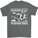 You a Parachute to Skydive Twice Skydiving Mens T-Shirt Cotton Gildan Charcoal