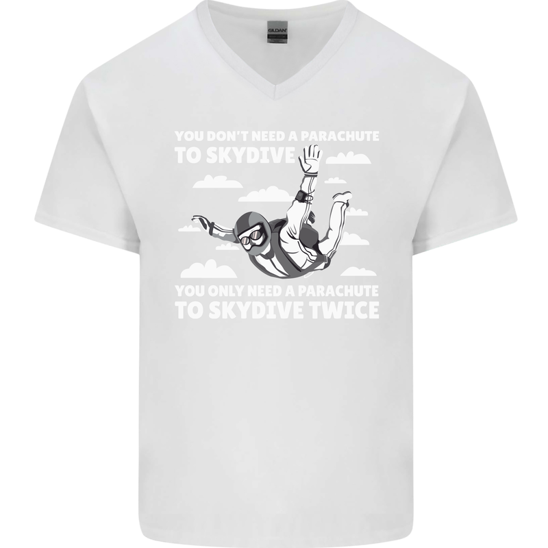 You a Parachute to Skydive Twice Skydiving Mens V-Neck Cotton T-Shirt White