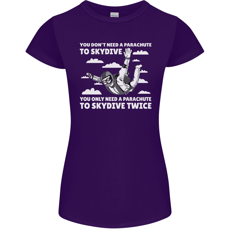 You a Parachute to Skydive Twice Skydiving Womens Petite Cut T-Shirt Purple