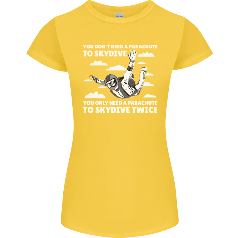 You a Parachute to Skydive Twice Skydiving Womens Petite Cut T-Shirt Yellow
