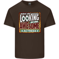You're Looking at an Awesome Actress Mens Cotton T-Shirt Tee Top Dark Chocolate