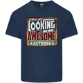 You're Looking at an Awesome Actress Mens Cotton T-Shirt Tee Top Navy Blue