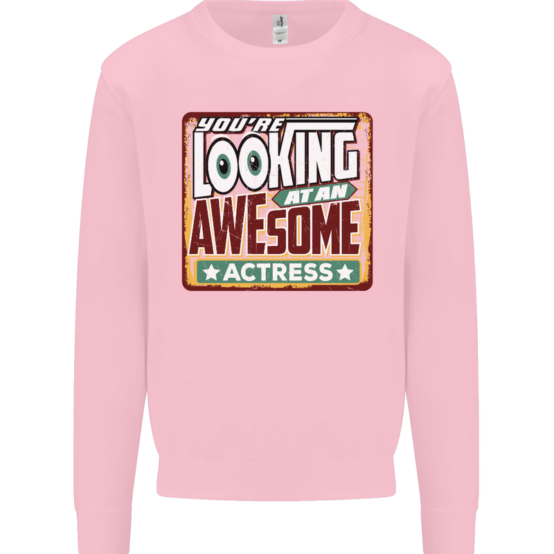 You're Looking at an Awesome Actress Mens Sweatshirt Jumper Light Pink