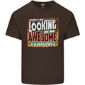 You're Looking at an Awesome Analyst Mens Cotton T-Shirt Tee Top Dark Chocolate