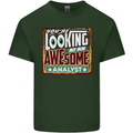 You're Looking at an Awesome Analyst Mens Cotton T-Shirt Tee Top Forest Green