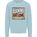 You're Looking at an Awesome Artist Kids Sweatshirt Jumper Light Blue