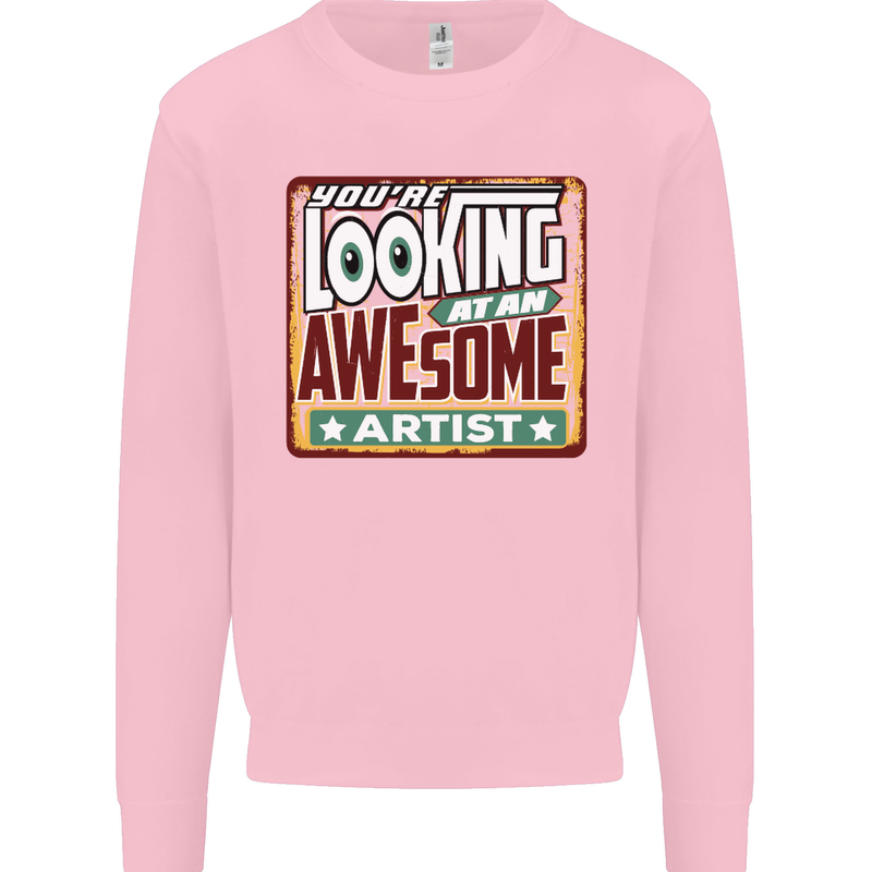 You're Looking at an Awesome Artist Kids Sweatshirt Jumper Light Pink