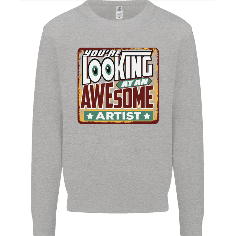 You're Looking at an Awesome Artist Kids Sweatshirt Jumper Sports Grey