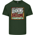 You're Looking at an Awesome Artist Mens Cotton T-Shirt Tee Top Forest Green