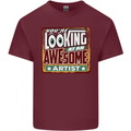 You're Looking at an Awesome Artist Mens Cotton T-Shirt Tee Top Maroon