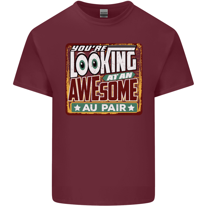 You're Looking at an Awesome Au Pair Mens Cotton T-Shirt Tee Top Maroon