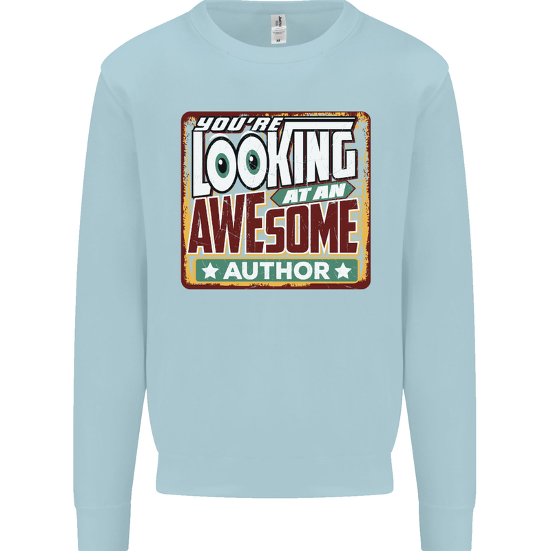 You're Looking at an Awesome Author Mens Sweatshirt Jumper Light Blue