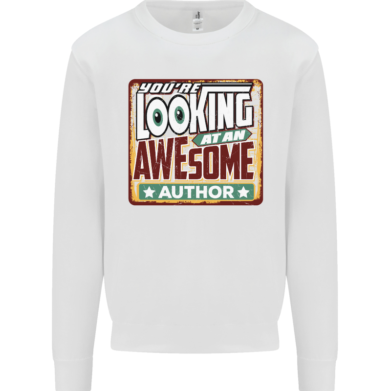You're Looking at an Awesome Author Mens Sweatshirt Jumper White