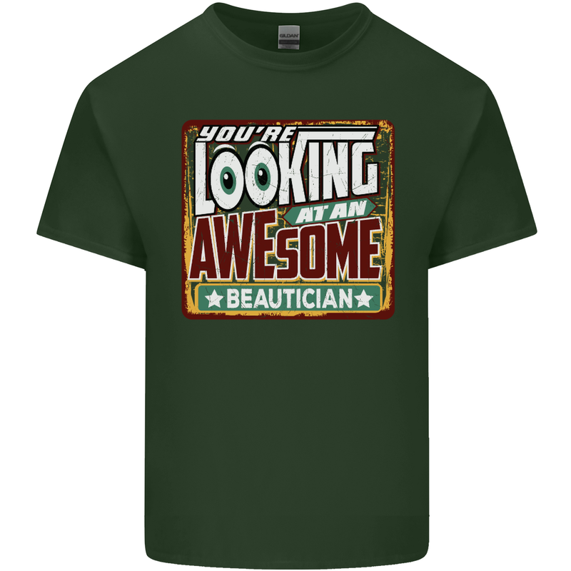 You're Looking at an Awesome Beautician Mens Cotton T-Shirt Tee Top Forest Green
