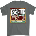 You're Looking at an Awesome Beautician Mens T-Shirt Cotton Gildan Charcoal