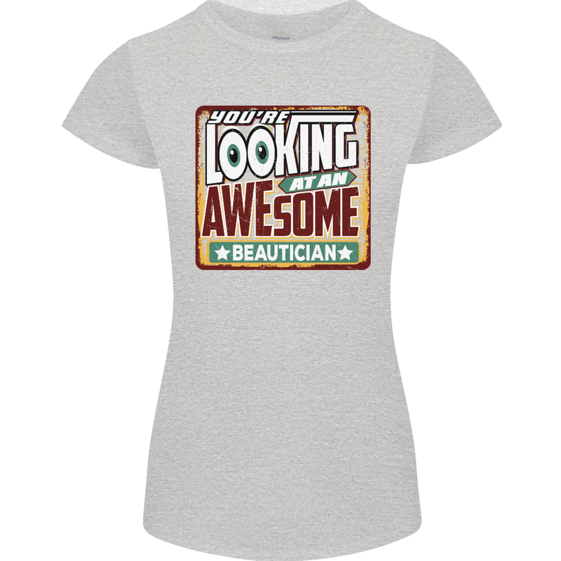 You're Looking at an Awesome Beautician Womens Petite Cut T-Shirt Sports Grey