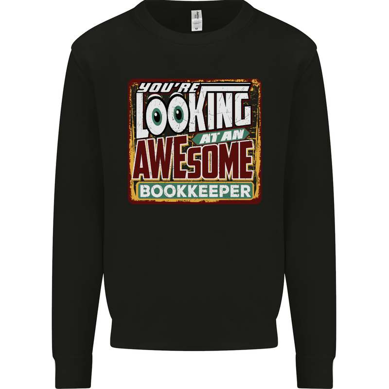 You're Looking at an Awesome Bookkeeper Mens Sweatshirt Jumper Black