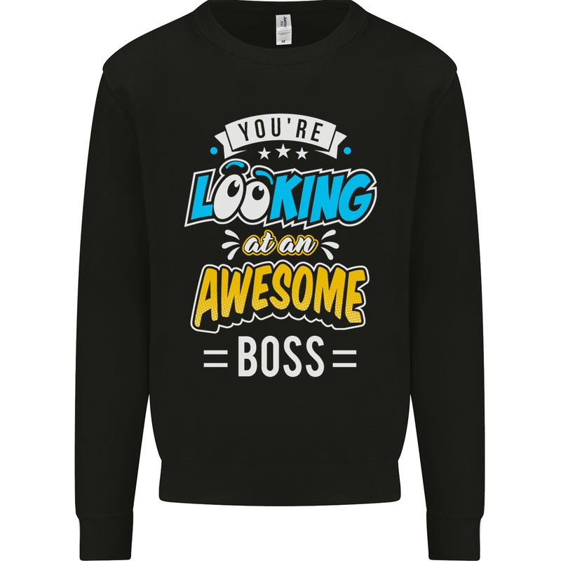 You're Looking at an Awesome Boss Mens Sweatshirt Jumper Black
