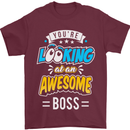 You're Looking at an Awesome Boss Mens T-Shirt Cotton Gildan Maroon