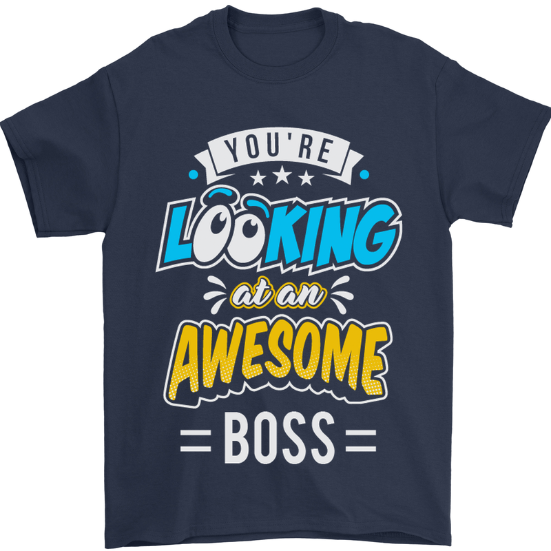 You're Looking at an Awesome Boss Mens T-Shirt Cotton Gildan Navy Blue
