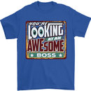 You're Looking at an Awesome Boss Mens T-Shirt Cotton Gildan Royal Blue