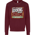 You're Looking at an Awesome Boxer Boxing Mens Sweatshirt Jumper Maroon