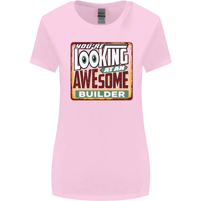 You're Looking at an Awesome Builder Womens Wider Cut T-Shirt Light Pink