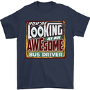 You're Looking at an Awesome Bus Driver Mens T-Shirt Cotton Gildan Navy Blue