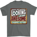 You're Looking at an Awesome Carpet Fitter Mens T-Shirt Cotton Gildan Charcoal