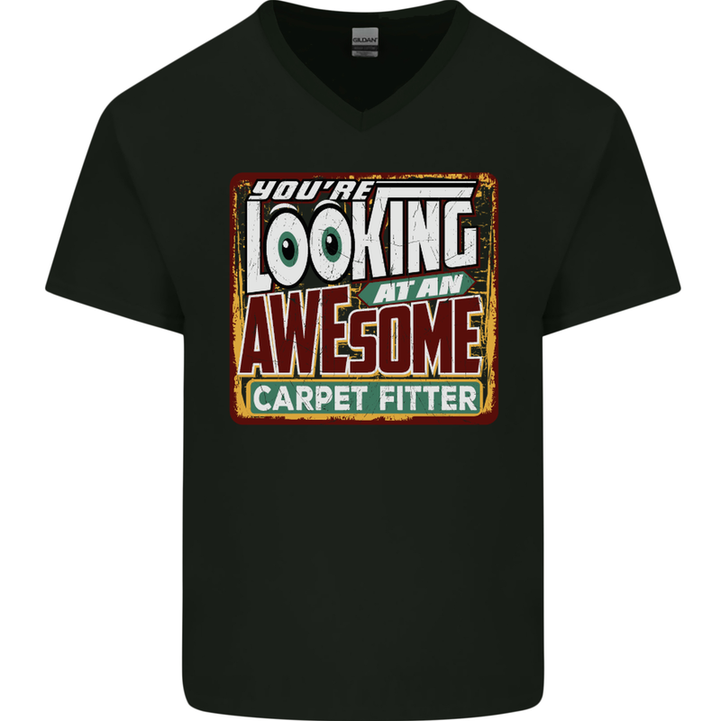 You're Looking at an Awesome Carpet Fitter Mens V-Neck Cotton T-Shirt Black