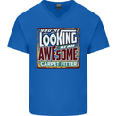 You're Looking at an Awesome Carpet Fitter Mens V-Neck Cotton T-Shirt Royal Blue