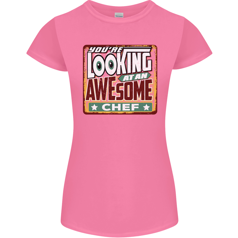 You're Looking at an Awesome Chef Womens Petite Cut T-Shirt Azalea