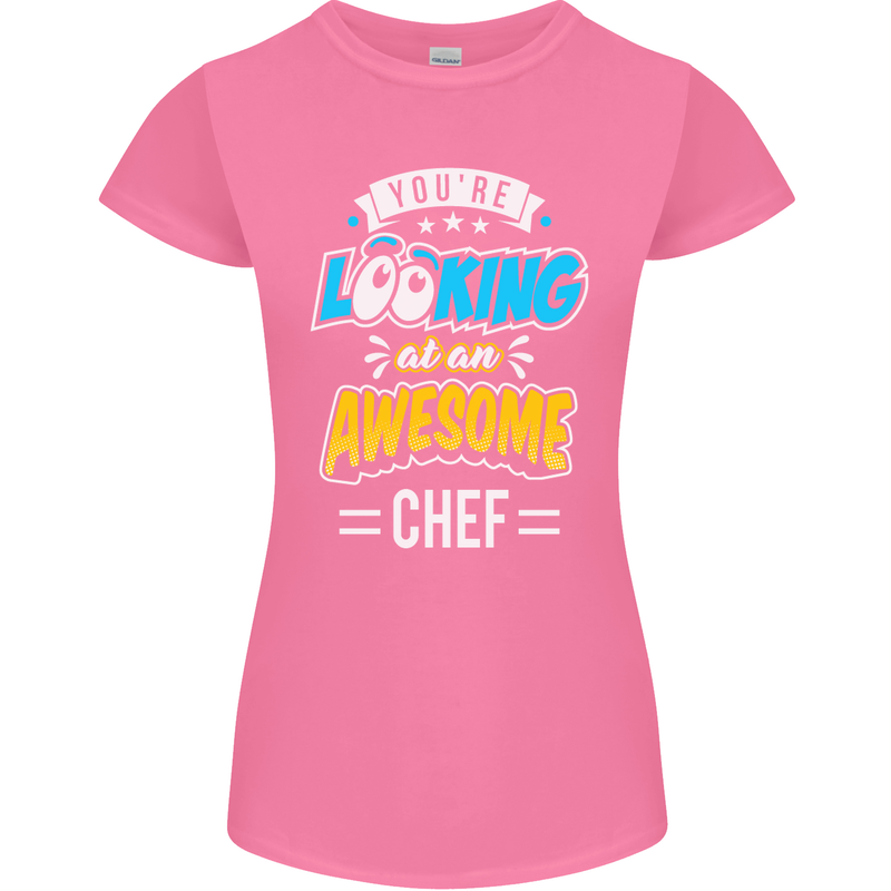 You're Looking at an Awesome Chef Womens Petite Cut T-Shirt Azalea