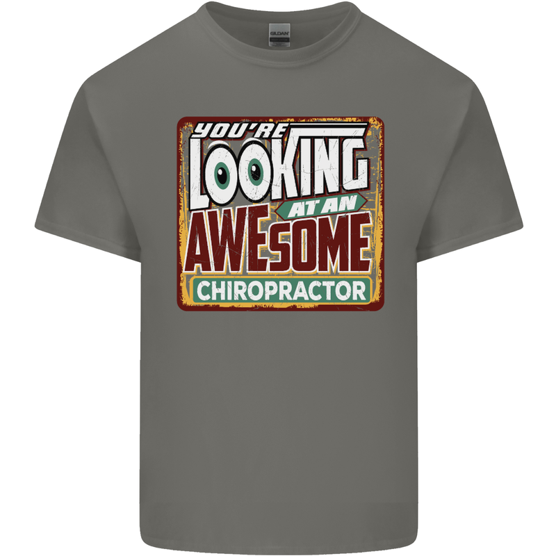 You're Looking at an Awesome Chiropractor Mens Cotton T-Shirt Tee Top Charcoal