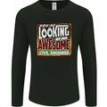 You're Looking at an Awesome Civil Engineer Mens Long Sleeve T-Shirt Black
