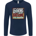 You're Looking at an Awesome Civil Engineer Mens Long Sleeve T-Shirt Navy Blue