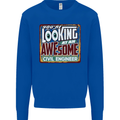 You're Looking at an Awesome Civil Engineer Mens Sweatshirt Jumper Royal Blue