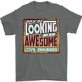 You're Looking at an Awesome Civil Engineer Mens T-Shirt Cotton Gildan Charcoal