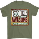 You're Looking at an Awesome Civil Engineer Mens T-Shirt Cotton Gildan Military Green