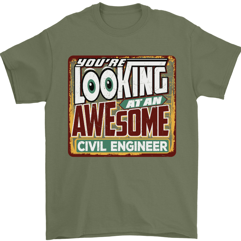 You're Looking at an Awesome Civil Engineer Mens T-Shirt Cotton Gildan Military Green