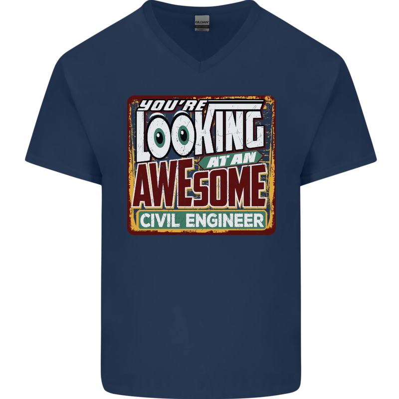 You're Looking at an Awesome Civil Engineer Mens V-Neck Cotton T-Shirt Navy Blue