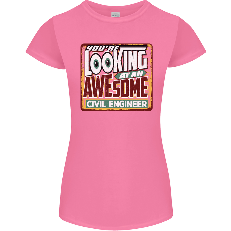 You're Looking at an Awesome Civil Engineer Womens Petite Cut T-Shirt Azalea