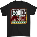 You're Looking at an Awesome Clerk Mens T-Shirt Cotton Gildan Black